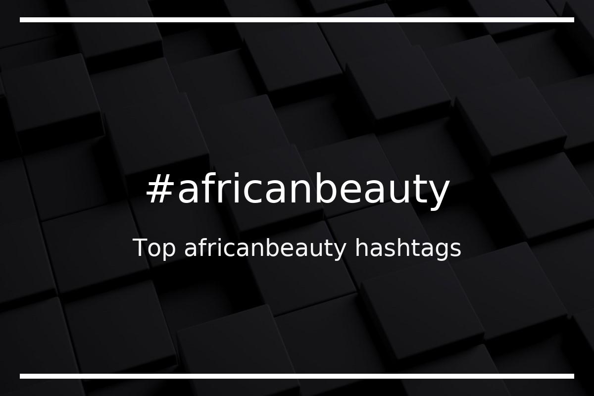Best africanbeauty Hashtag for social media like Instagram, Youtube, Twitter, Pinterest, TikTok, Facebook (#africanbeauty) Best africanbeauty Hashtag for social media like Instagram, Youtube, Twitter, Pinterest, TikTok, Facebook (#africanbeauty)