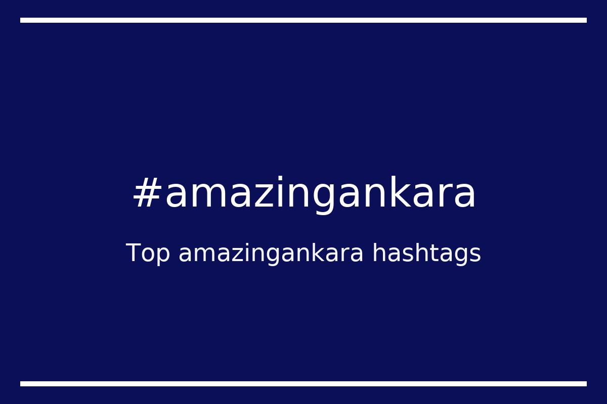 Best amazingankara Hashtag for social media like Instagram, Youtube, Twitter, Pinterest, TikTok, Facebook (#amazingankara) Best amazingankara Hashtag for social media like Instagram, Youtube, Twitter, Pinterest, TikTok, Facebook (#amazingankara)