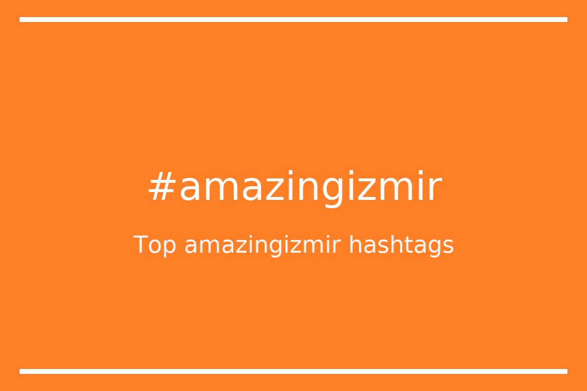 Best amazingizmir Hashtag for social media like Instagram, Youtube, Twitter, Pinterest, TikTok, Facebook (#amazingizmir) Best amazingizmir Hashtag for social media like Instagram, Youtube, Twitter, Pinterest, TikTok, Facebook (#amazingizmir)