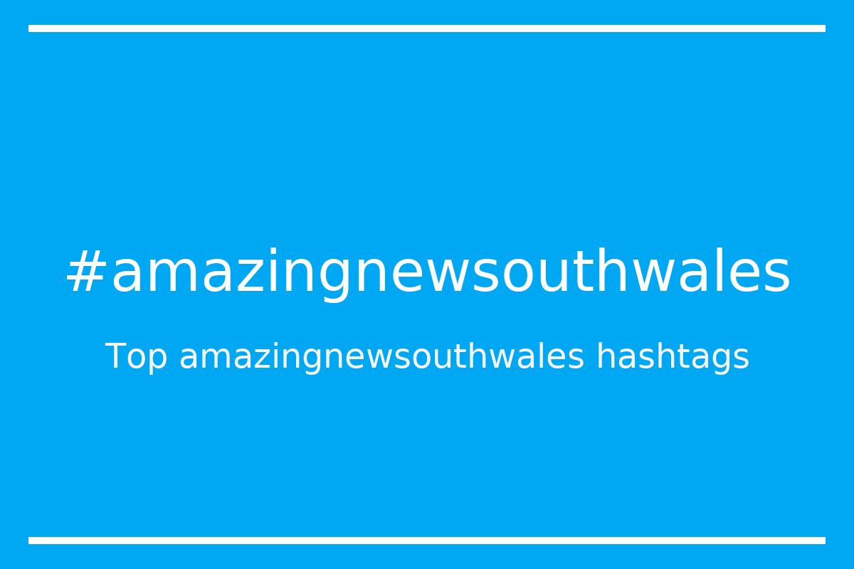Best amazingnewsouthwales Hashtag for social media like Instagram, Youtube, Twitter, Pinterest, TikTok, Facebook (#amazingnewsouthwales) Best amazingnewsouthwales Hashtag for social media like Instagram, Youtube, Twitter, Pinterest, TikTok, Facebook (#amazingnewsouthwales)