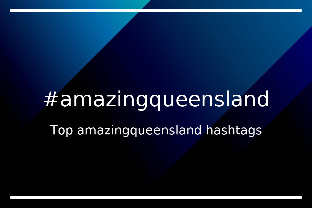 Best amazingqueensland Hashtag for social media like Instagram, Youtube, Twitter, Pinterest, TikTok, Facebook (#amazingqueensland) Best amazingqueensland Hashtag for social media like Instagram, Youtube, Twitter, Pinterest, TikTok, Facebook (#amazingqueensland)