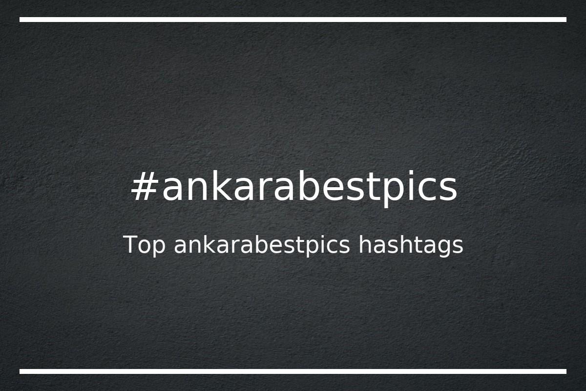 Best ankarabestpics Hashtag for social media like Instagram, Youtube, Twitter, Pinterest, TikTok, Facebook (#ankarabestpics) Best ankarabestpics Hashtag for social media like Instagram, Youtube, Twitter, Pinterest, TikTok, Facebook (#ankarabestpics)