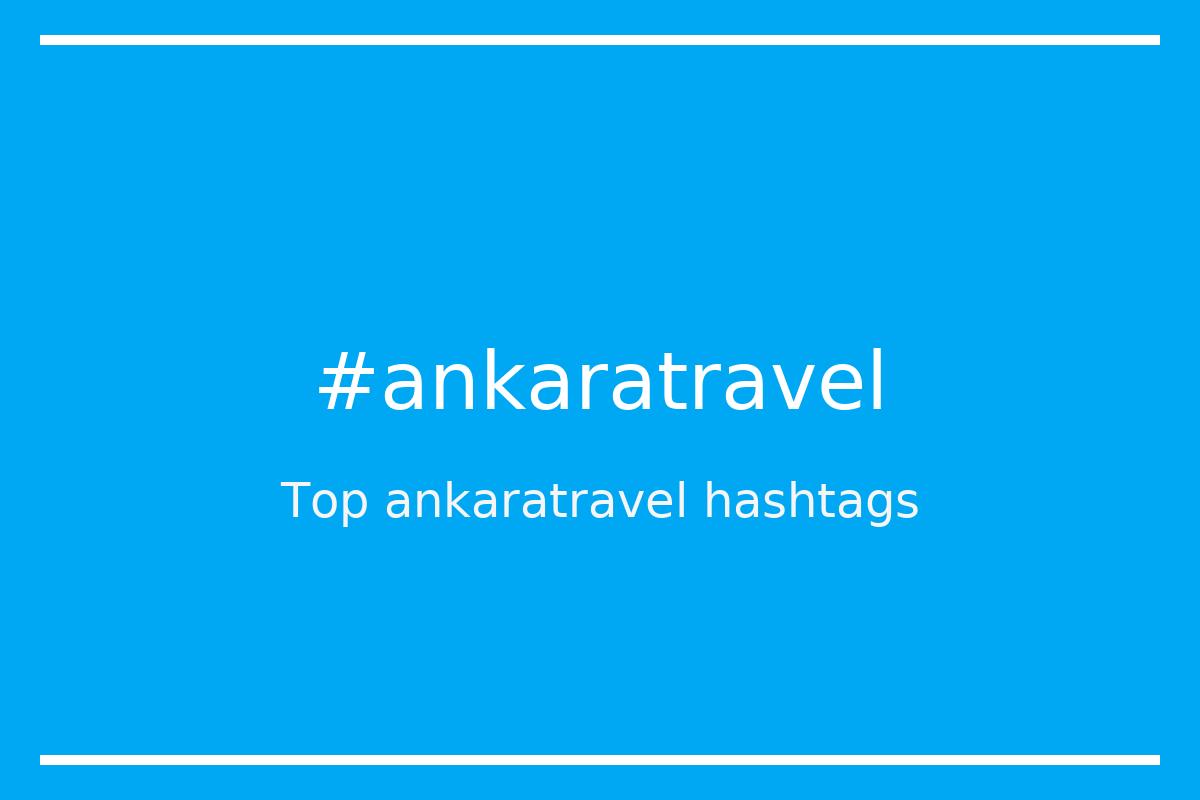 Best ankaratravel Hashtag for social media like Instagram, Youtube, Twitter, Pinterest, TikTok, Facebook (#ankaratravel) Best ankaratravel Hashtag for social media like Instagram, Youtube, Twitter, Pinterest, TikTok, Facebook (#ankaratravel)