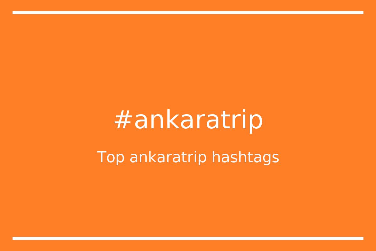 Best ankaratrip Hashtag for social media like Instagram, Youtube, Twitter, Pinterest, TikTok, Facebook (#ankaratrip) Best ankaratrip Hashtag for social media like Instagram, Youtube, Twitter, Pinterest, TikTok, Facebook (#ankaratrip)