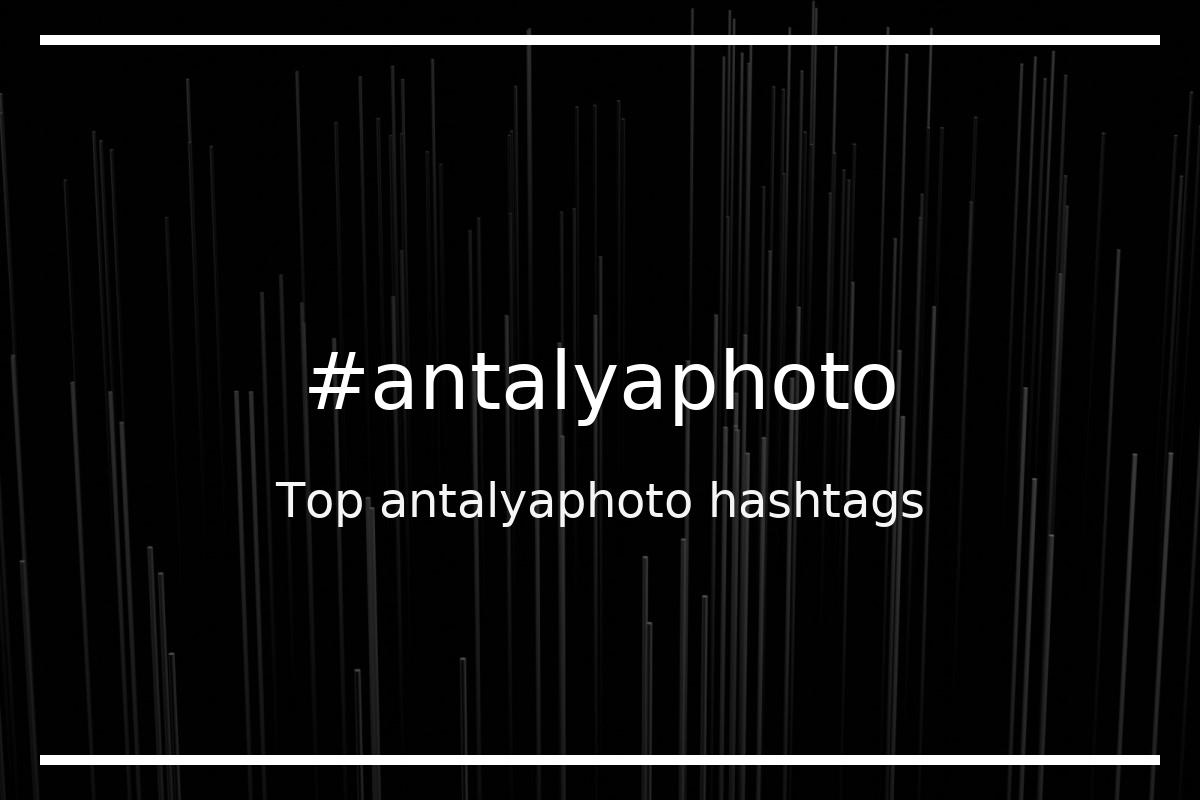 Best antalyaphoto Hashtag for social media like Instagram, Youtube, Twitter, Pinterest, TikTok, Facebook (#antalyaphoto) Best antalyaphoto Hashtag for social media like Instagram, Youtube, Twitter, Pinterest, TikTok, Facebook (#antalyaphoto)