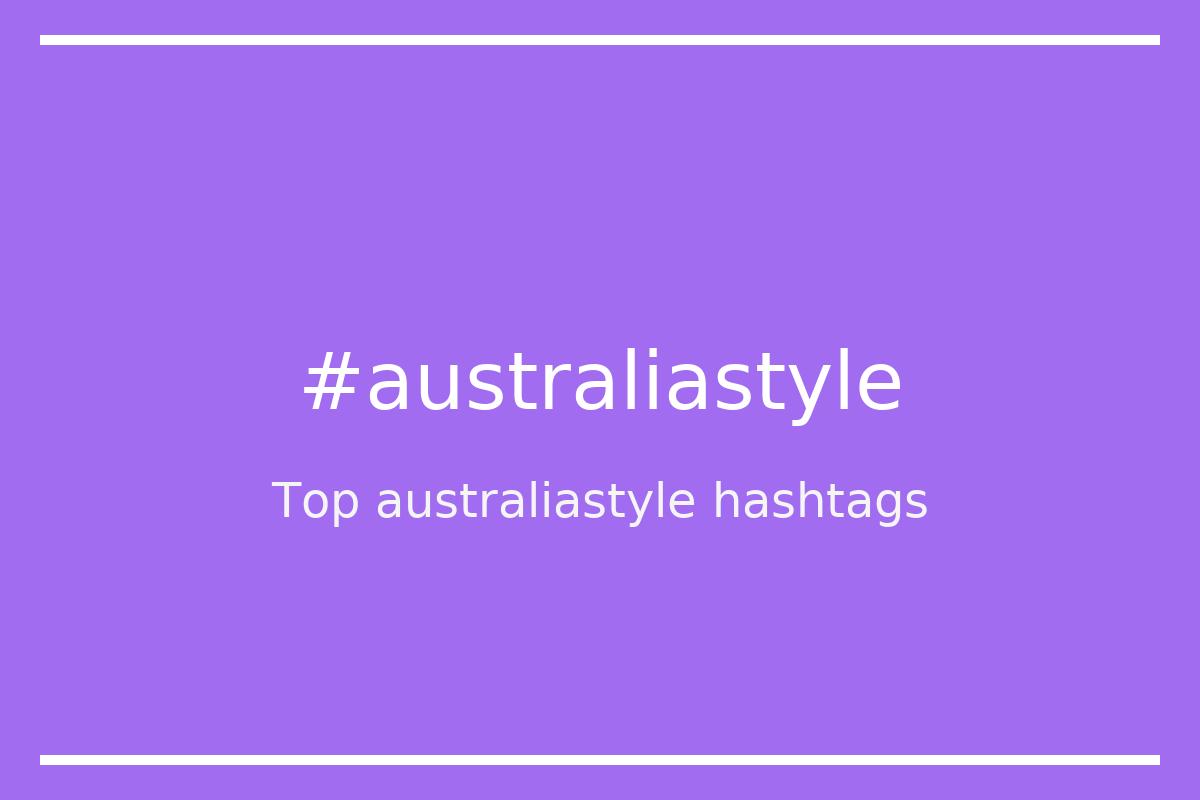 Best australiastyle Hashtag for social media like Instagram, Youtube, Twitter, Pinterest, TikTok, Facebook (#australiastyle) Best australiastyle Hashtag for social media like Instagram, Youtube, Twitter, Pinterest, TikTok, Facebook (#australiastyle)