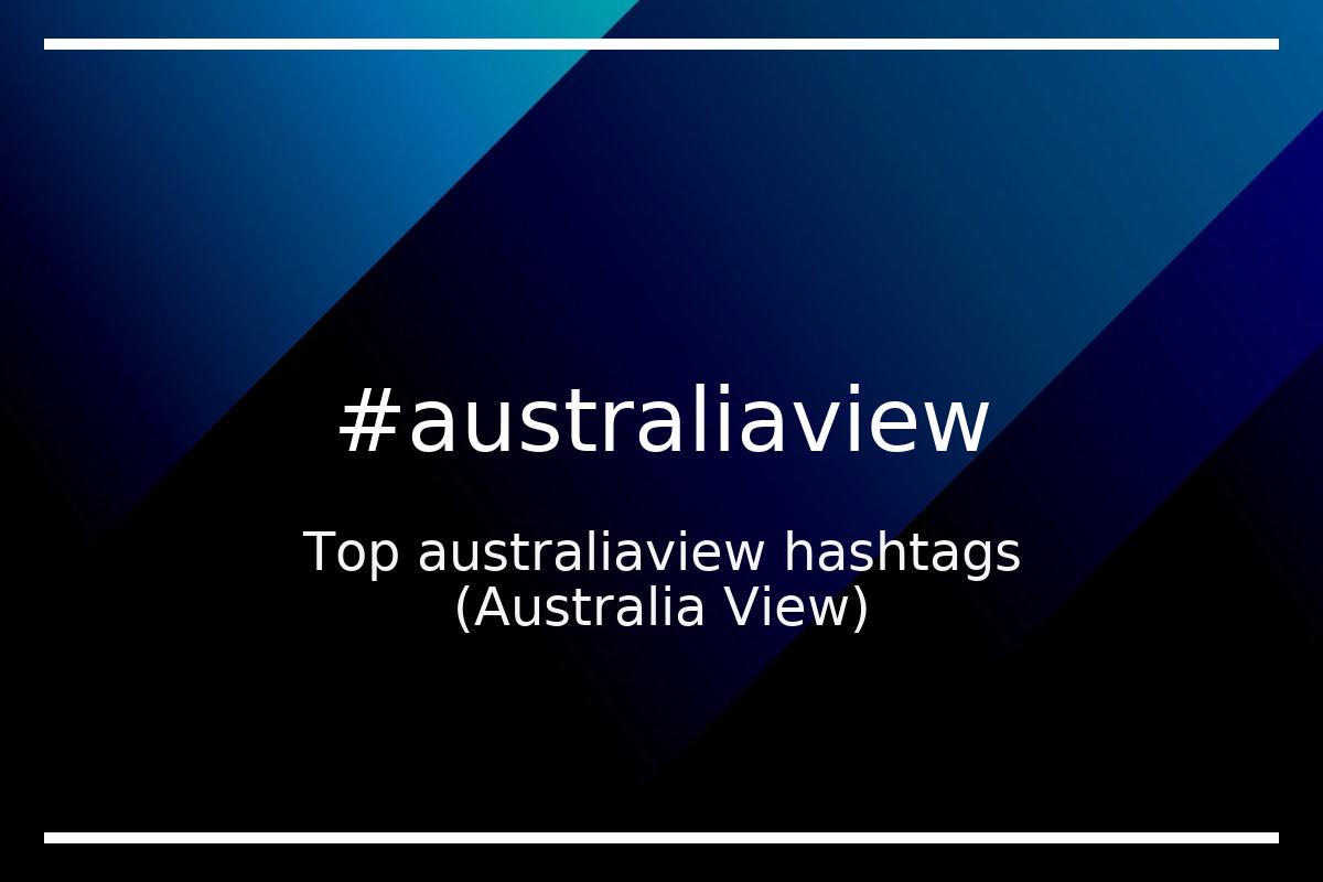 Best Australia View Hashtag for social media like Instagram, Youtube, Twitter, Pinterest, TikTok, Facebook (#australiaview) Best Australia View Hashtag for social media like Instagram, Youtube, Twitter, Pinterest, TikTok, Facebook (#australiaview)
