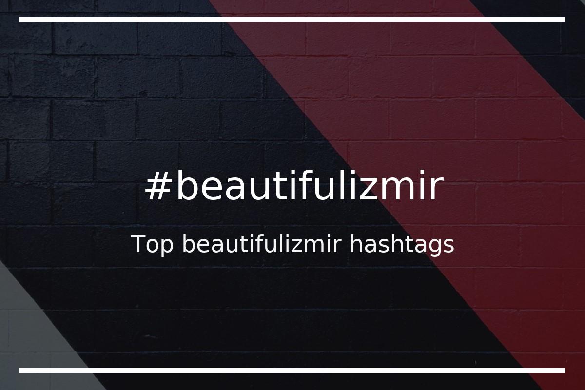 Best beautifulizmir Hashtag for social media like Instagram, Youtube, Twitter, Pinterest, TikTok, Facebook (#beautifulizmir) Best beautifulizmir Hashtag for social media like Instagram, Youtube, Twitter, Pinterest, TikTok, Facebook (#beautifulizmir)