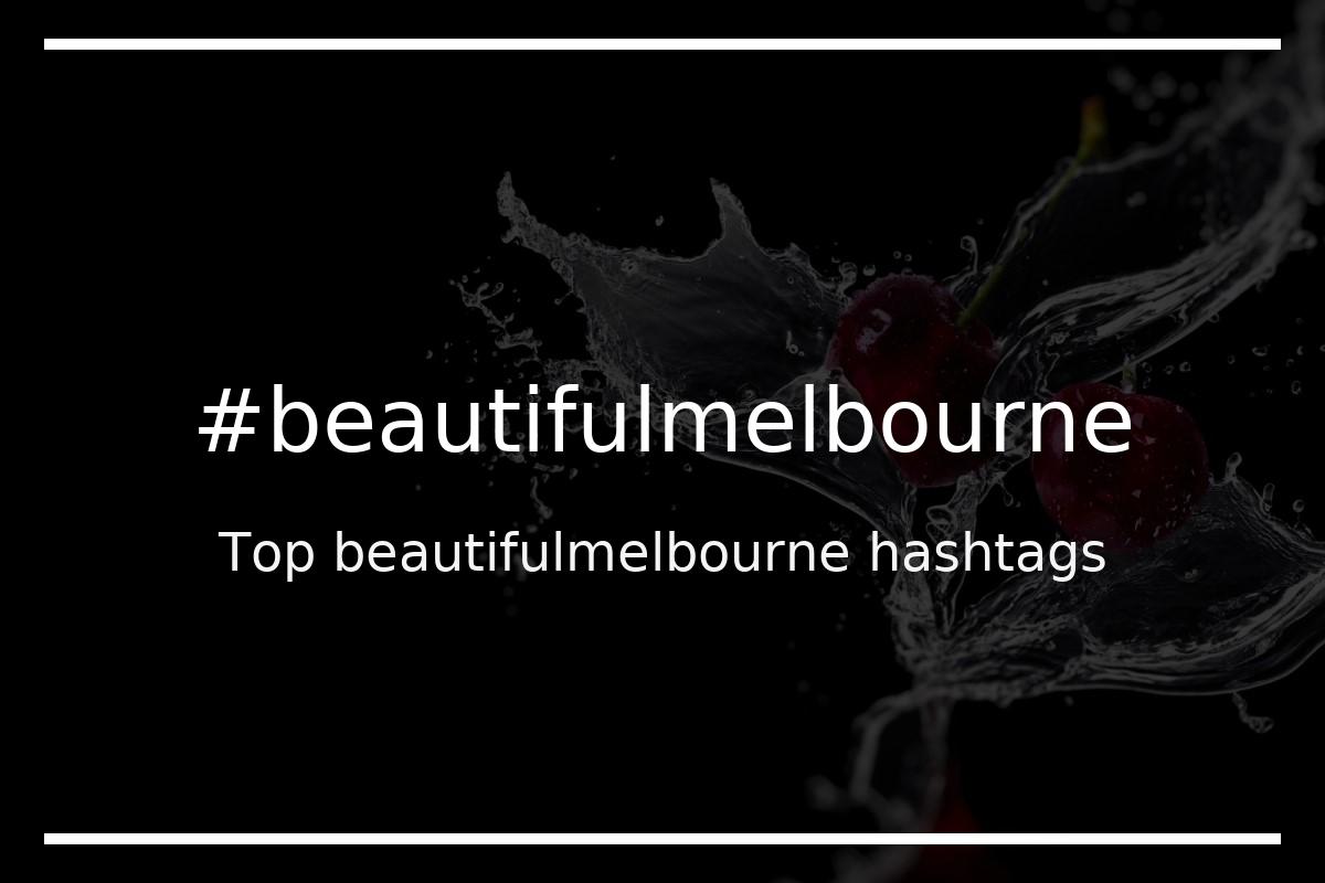 Best beautifulmelbourne Hashtag for social media like Instagram, Youtube, Twitter, Pinterest, TikTok, Facebook (#beautifulmelbourne) Best beautifulmelbourne Hashtag for social media like Instagram, Youtube, Twitter, Pinterest, TikTok, Facebook (#beautifulmelbourne)