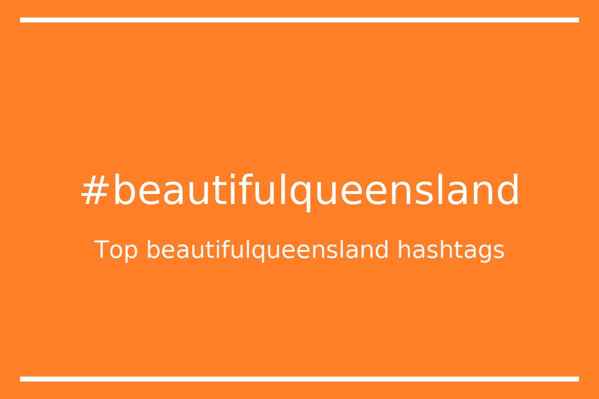 Best beautifulqueensland Hashtag for social media like Instagram, Youtube, Twitter, Pinterest, TikTok, Facebook (#beautifulqueensland) Best beautifulqueensland Hashtag for social media like Instagram, Youtube, Twitter, Pinterest, TikTok, Facebook (#beautifulqueensland)