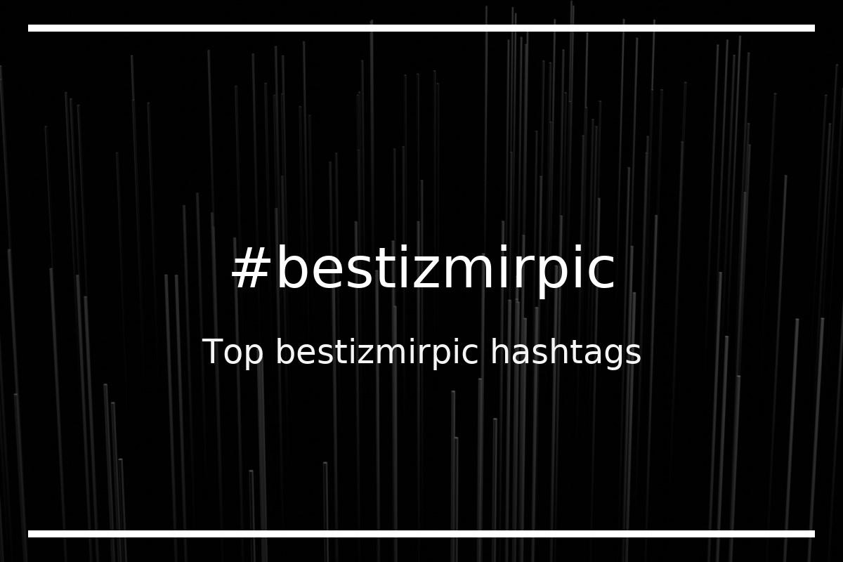 Best bestizmirpic Hashtag for social media like Instagram, Youtube, Twitter, Pinterest, TikTok, Facebook (#bestizmirpic) Best bestizmirpic Hashtag for social media like Instagram, Youtube, Twitter, Pinterest, TikTok, Facebook (#bestizmirpic)