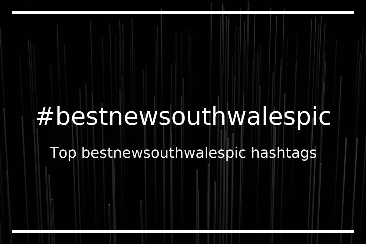 Best bestnewsouthwalespic Hashtag for social media like Instagram, Youtube, Twitter, Pinterest, TikTok, Facebook (#bestnewsouthwalespic) Best bestnewsouthwalespic Hashtag for social media like Instagram, Youtube, Twitter, Pinterest, TikTok, Facebook (#bestnewsouthwalespic)