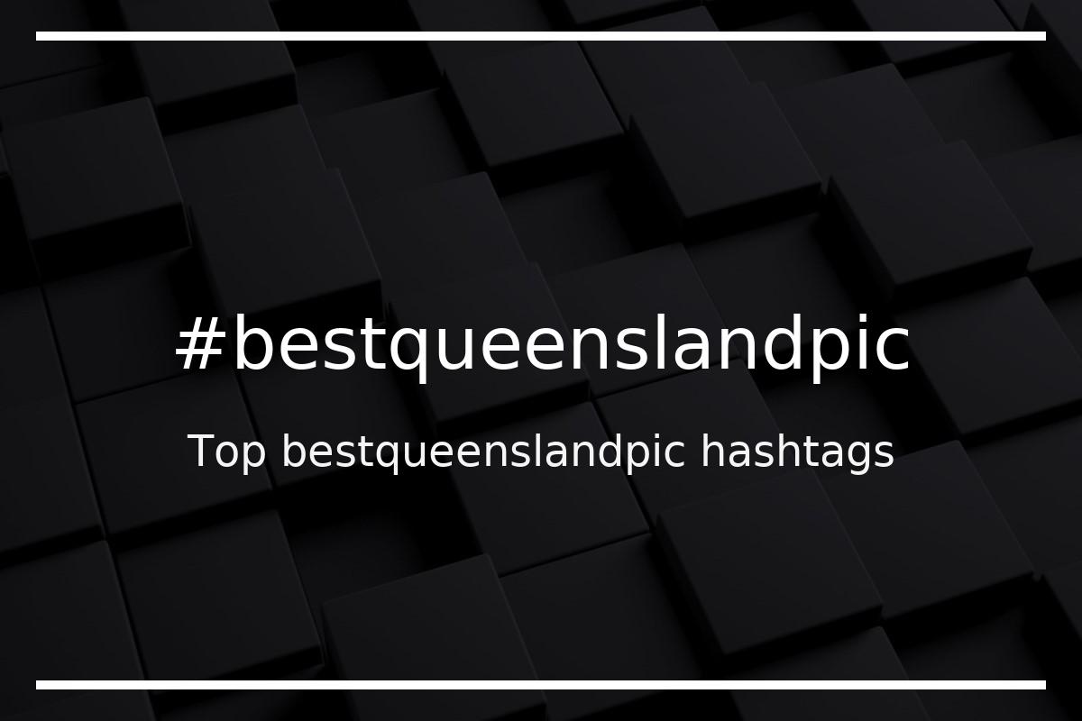 Best bestqueenslandpic Hashtag for social media like Instagram, Youtube, Twitter, Pinterest, TikTok, Facebook (#bestqueenslandpic) Best bestqueenslandpic Hashtag for social media like Instagram, Youtube, Twitter, Pinterest, TikTok, Facebook (#bestqueenslandpic)