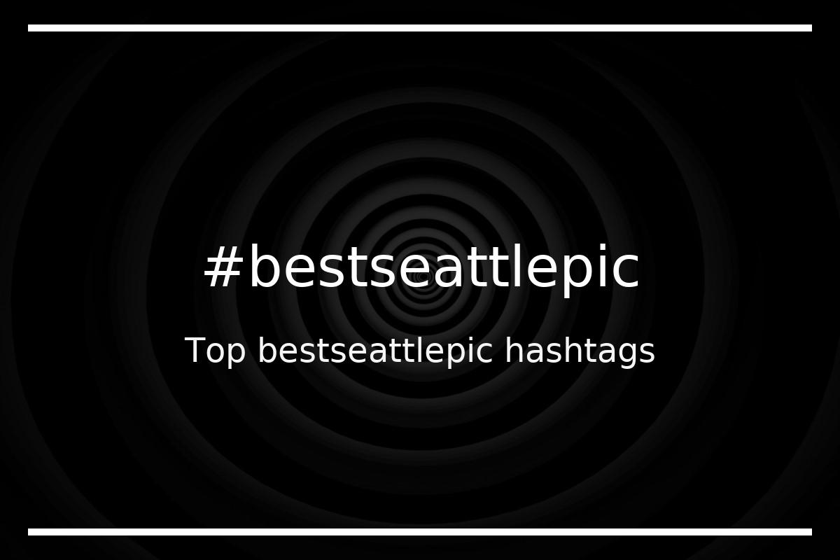 Best bestseattlepic Hashtag for social media like Instagram, Youtube, Twitter, Pinterest, TikTok, Facebook (#bestseattlepic) Best bestseattlepic Hashtag for social media like Instagram, Youtube, Twitter, Pinterest, TikTok, Facebook (#bestseattlepic)