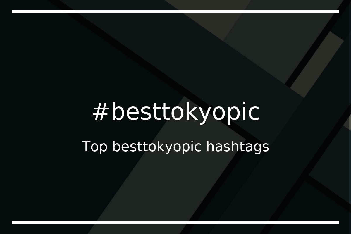 Best besttokyopic Hashtag for social media like Instagram, Youtube, Twitter, Pinterest, TikTok, Facebook (#besttokyopic) Best besttokyopic Hashtag for social media like Instagram, Youtube, Twitter, Pinterest, TikTok, Facebook (#besttokyopic)