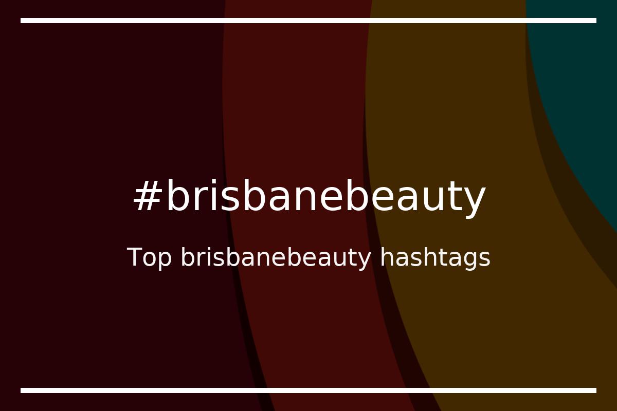 Best brisbanebeauty Hashtag for social media like Instagram, Youtube, Twitter, Pinterest, TikTok, Facebook (#brisbanebeauty) Best brisbanebeauty Hashtag for social media like Instagram, Youtube, Twitter, Pinterest, TikTok, Facebook (#brisbanebeauty)