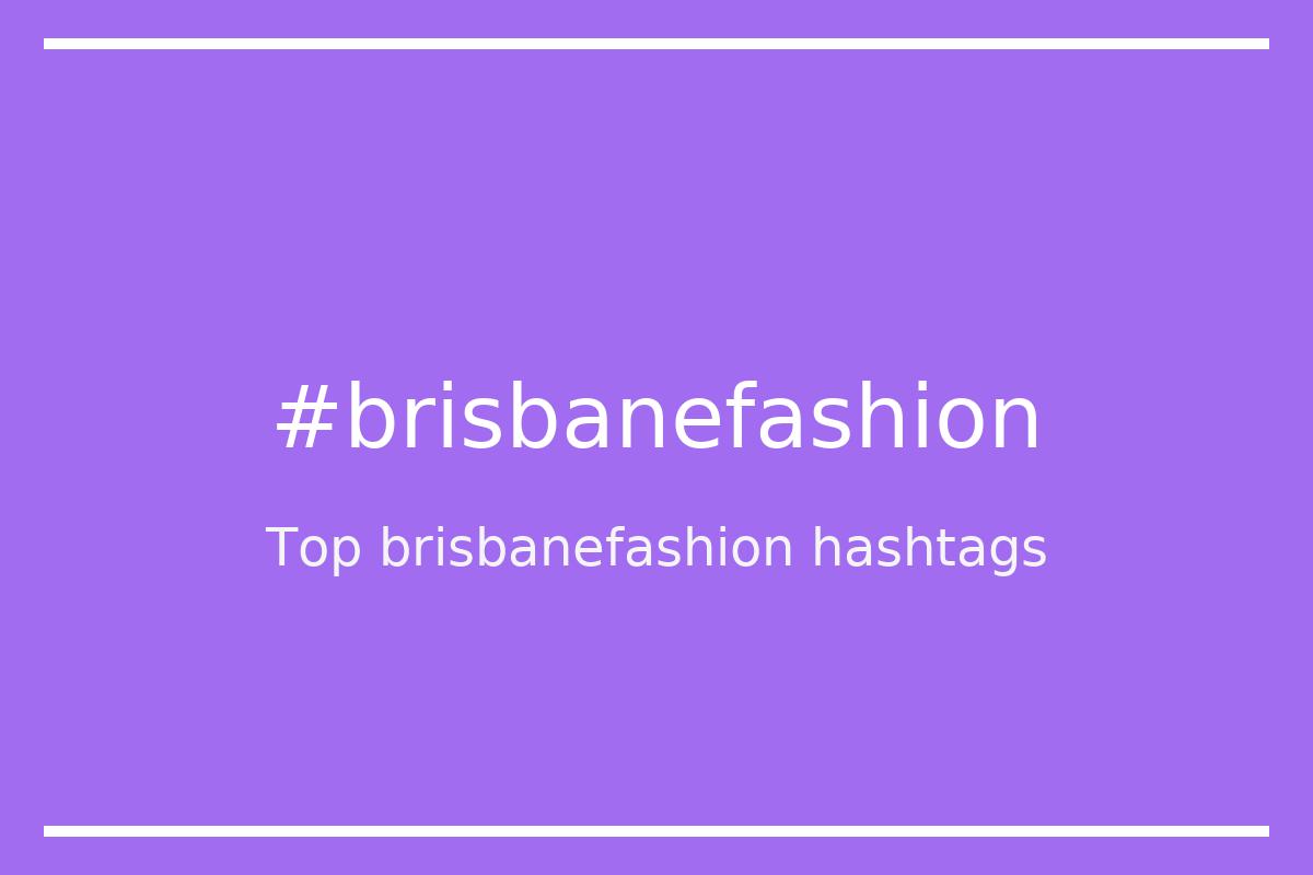 Best brisbanefashion Hashtag for social media like Instagram, Youtube, Twitter, Pinterest, TikTok, Facebook (#brisbanefashion) Best brisbanefashion Hashtag for social media like Instagram, Youtube, Twitter, Pinterest, TikTok, Facebook (#brisbanefashion)