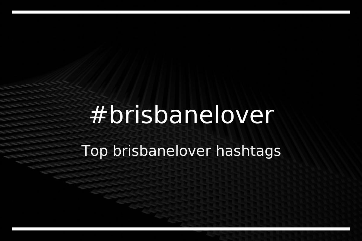 Best brisbanelover Hashtag for social media like Instagram, Youtube, Twitter, Pinterest, TikTok, Facebook (#brisbanelover) Best brisbanelover Hashtag for social media like Instagram, Youtube, Twitter, Pinterest, TikTok, Facebook (#brisbanelover)