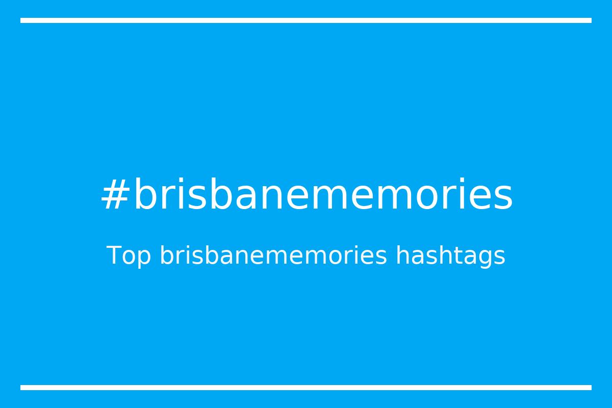 Best brisbanememories Hashtag for social media like Instagram, Youtube, Twitter, Pinterest, TikTok, Facebook (#brisbanememories) Best brisbanememories Hashtag for social media like Instagram, Youtube, Twitter, Pinterest, TikTok, Facebook (#brisbanememories)