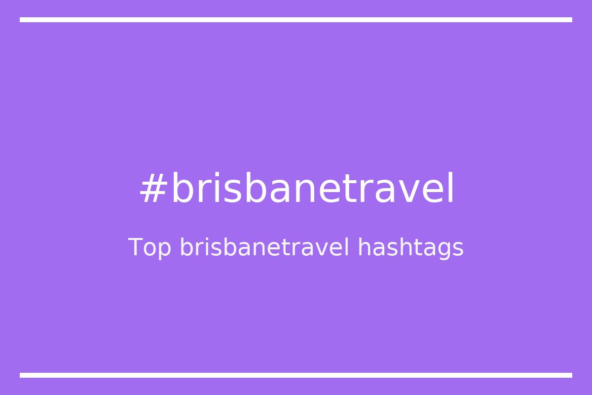 Best brisbanetravel Hashtag for social media like Instagram, Youtube, Twitter, Pinterest, TikTok, Facebook (#brisbanetravel) Best brisbanetravel Hashtag for social media like Instagram, Youtube, Twitter, Pinterest, TikTok, Facebook (#brisbanetravel)