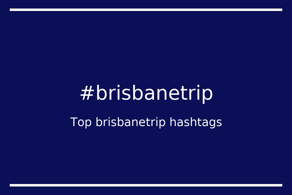 Best brisbanetrip Hashtag for social media like Instagram, Youtube, Twitter, Pinterest, TikTok, Facebook (#brisbanetrip) Best brisbanetrip Hashtag for social media like Instagram, Youtube, Twitter, Pinterest, TikTok, Facebook (#brisbanetrip)