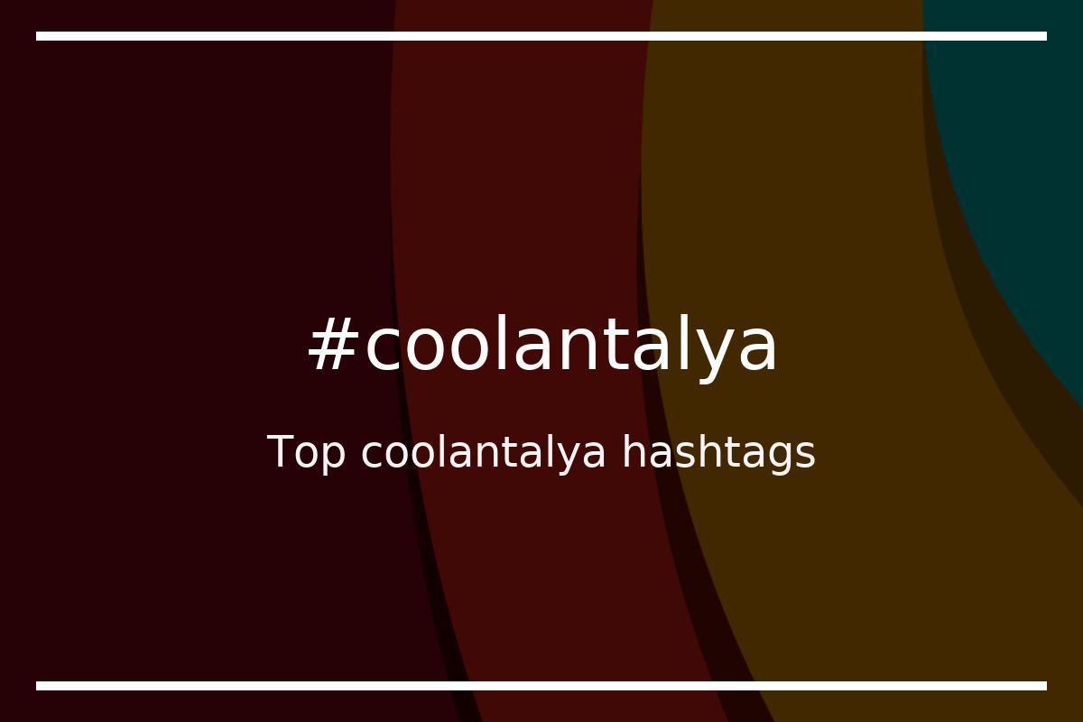 Best coolantalya Hashtag for social media like Instagram, Youtube, Twitter, Pinterest, TikTok, Facebook (#coolantalya) Best coolantalya Hashtag for social media like Instagram, Youtube, Twitter, Pinterest, TikTok, Facebook (#coolantalya)