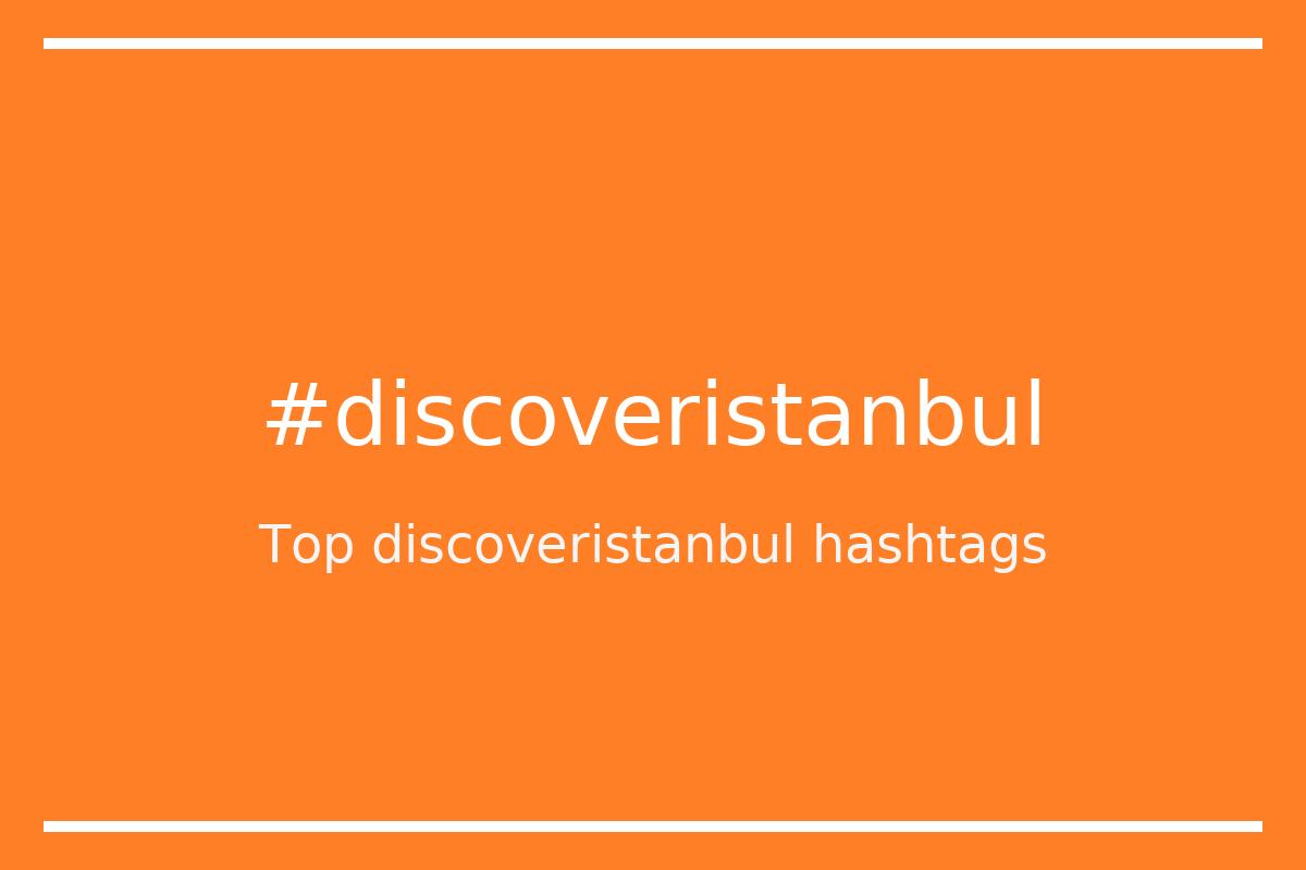 Best discoveristanbul Hashtag for social media like Instagram, Youtube, Twitter, Pinterest, TikTok, Facebook (#discoveristanbul) Best discoveristanbul Hashtag for social media like Instagram, Youtube, Twitter, Pinterest, TikTok, Facebook (#discoveristanbul)