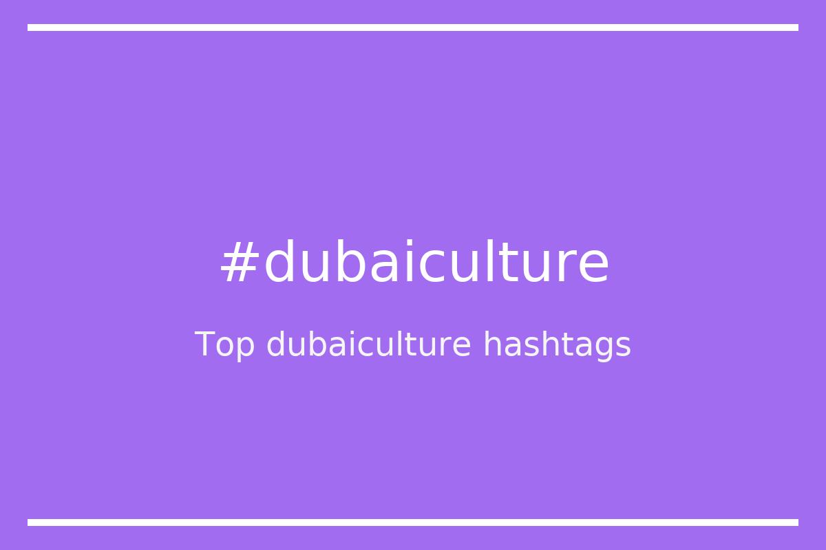 Best dubaiculture Hashtag for social media like Instagram, Youtube, Twitter, Pinterest, TikTok, Facebook (#dubaiculture) Best dubaiculture Hashtag for social media like Instagram, Youtube, Twitter, Pinterest, TikTok, Facebook (#dubaiculture)
