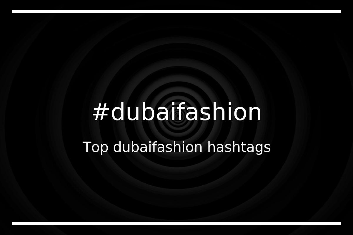Best dubaifashion Hashtag for social media like Instagram, Youtube, Twitter, Pinterest, TikTok, Facebook (#dubaifashion) Best dubaifashion Hashtag for social media like Instagram, Youtube, Twitter, Pinterest, TikTok, Facebook (#dubaifashion)