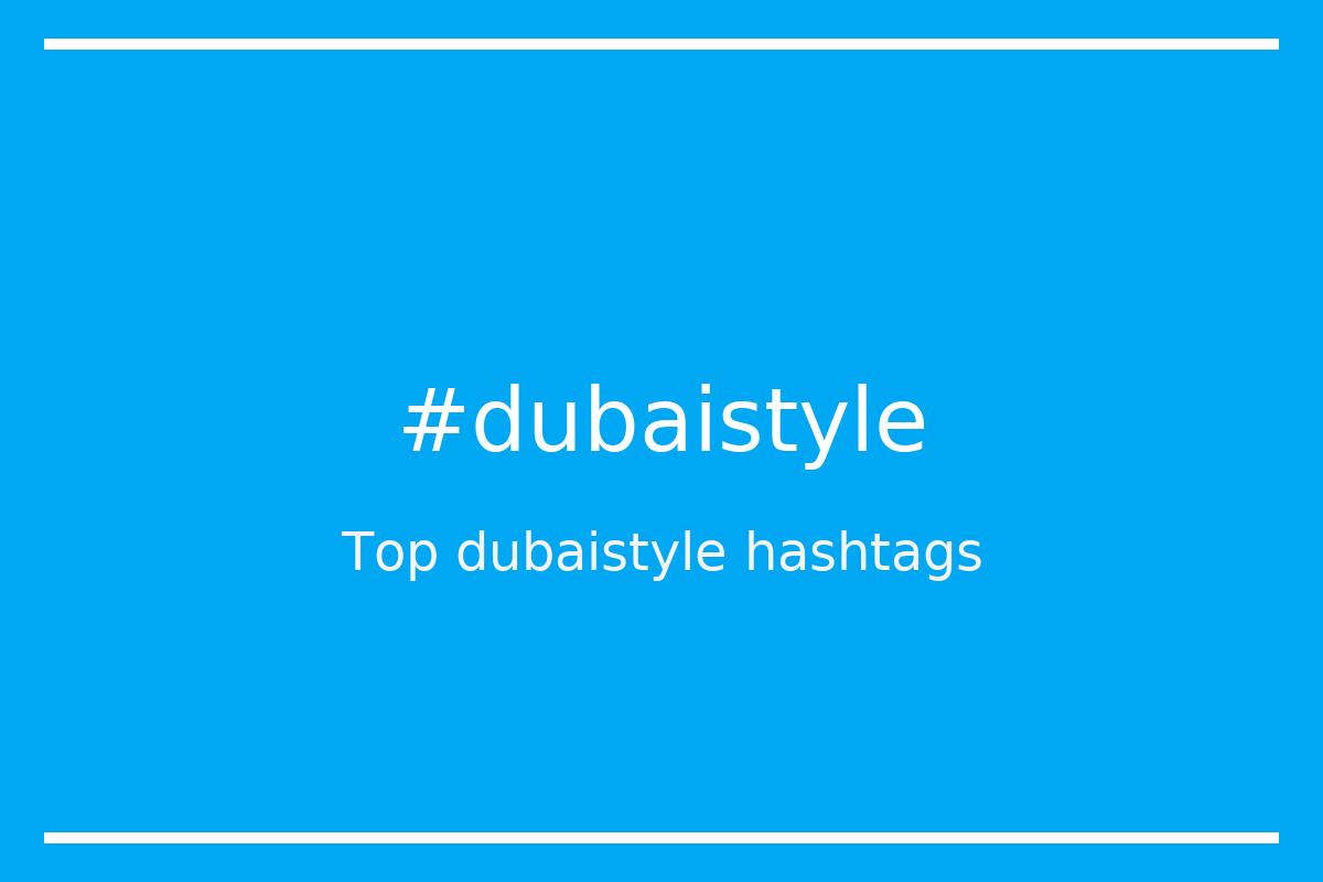 Best dubaistyle Hashtag for social media like Instagram, Youtube, Twitter, Pinterest, TikTok, Facebook (#dubaistyle) Best dubaistyle Hashtag for social media like Instagram, Youtube, Twitter, Pinterest, TikTok, Facebook (#dubaistyle)