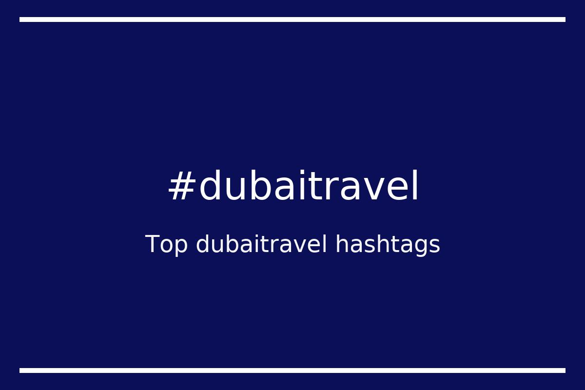 Best dubaitravel Hashtag for social media like Instagram, Youtube, Twitter, Pinterest, TikTok, Facebook (#dubaitravel) Best dubaitravel Hashtag for social media like Instagram, Youtube, Twitter, Pinterest, TikTok, Facebook (#dubaitravel)