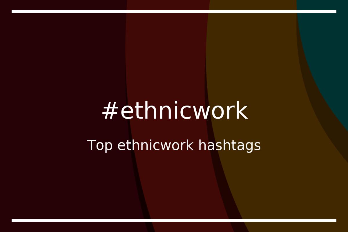 Best ethnicwork Hashtag for social media like Instagram, Youtube, Twitter, Pinterest, TikTok, Facebook (#ethnicwork) Best ethnicwork Hashtag for social media like Instagram, Youtube, Twitter, Pinterest, TikTok, Facebook (#ethnicwork)