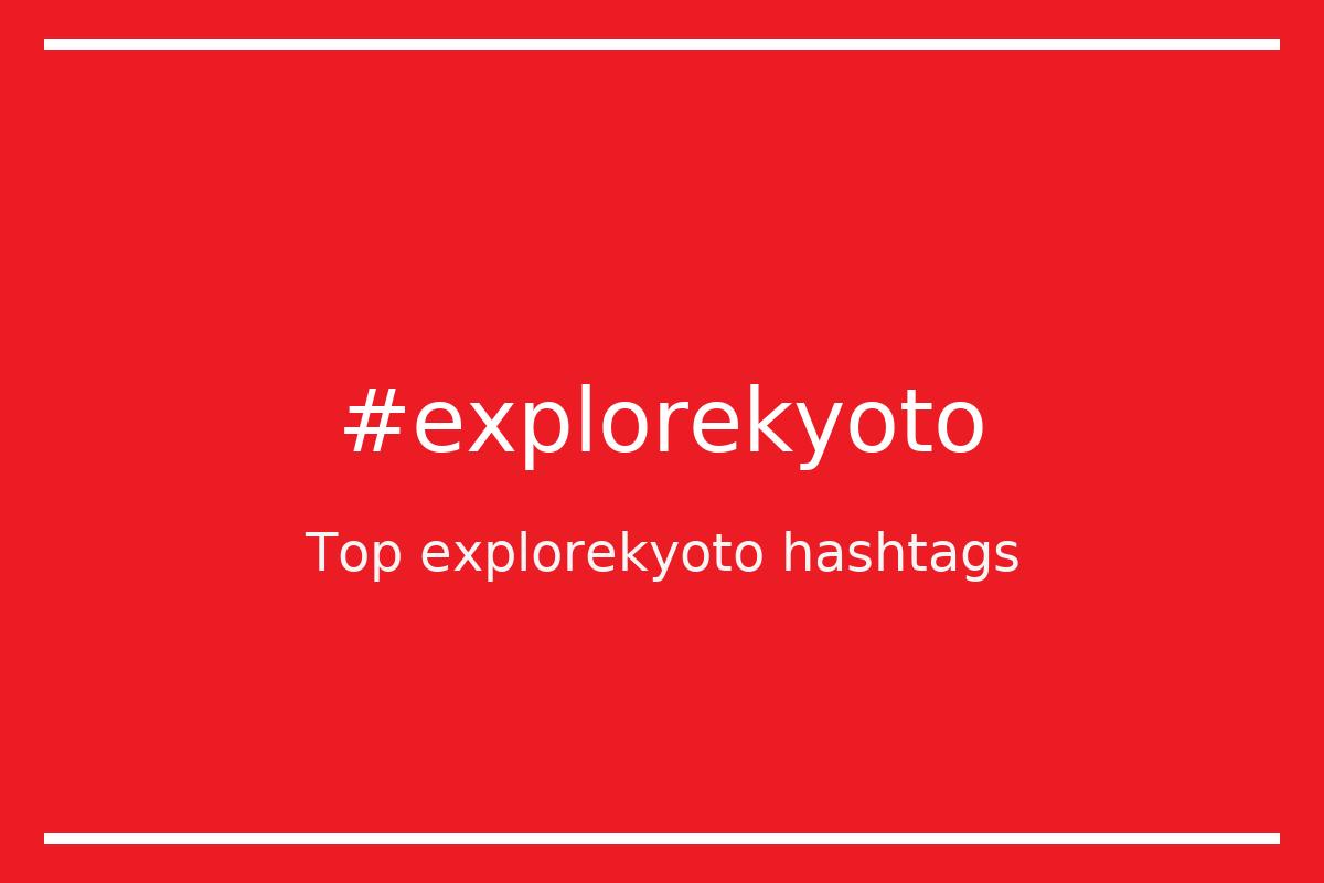 Best explorekyoto Hashtag for social media like Instagram, Youtube, Twitter, Pinterest, TikTok, Facebook (#explorekyoto) Best explorekyoto Hashtag for social media like Instagram, Youtube, Twitter, Pinterest, TikTok, Facebook (#explorekyoto)