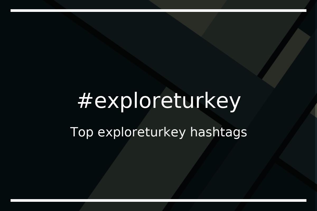 Best exploreturkey Hashtag for social media like Instagram, Youtube, Twitter, Pinterest, TikTok, Facebook (#exploreturkey) Best exploreturkey Hashtag for social media like Instagram, Youtube, Twitter, Pinterest, TikTok, Facebook (#exploreturkey)