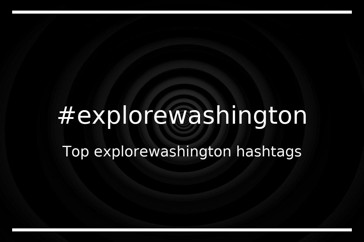 Best explorewashington Hashtag for social media like Instagram, Youtube, Twitter, Pinterest, TikTok, Facebook (#explorewashington) Best explorewashington Hashtag for social media like Instagram, Youtube, Twitter, Pinterest, TikTok, Facebook (#explorewashington)
