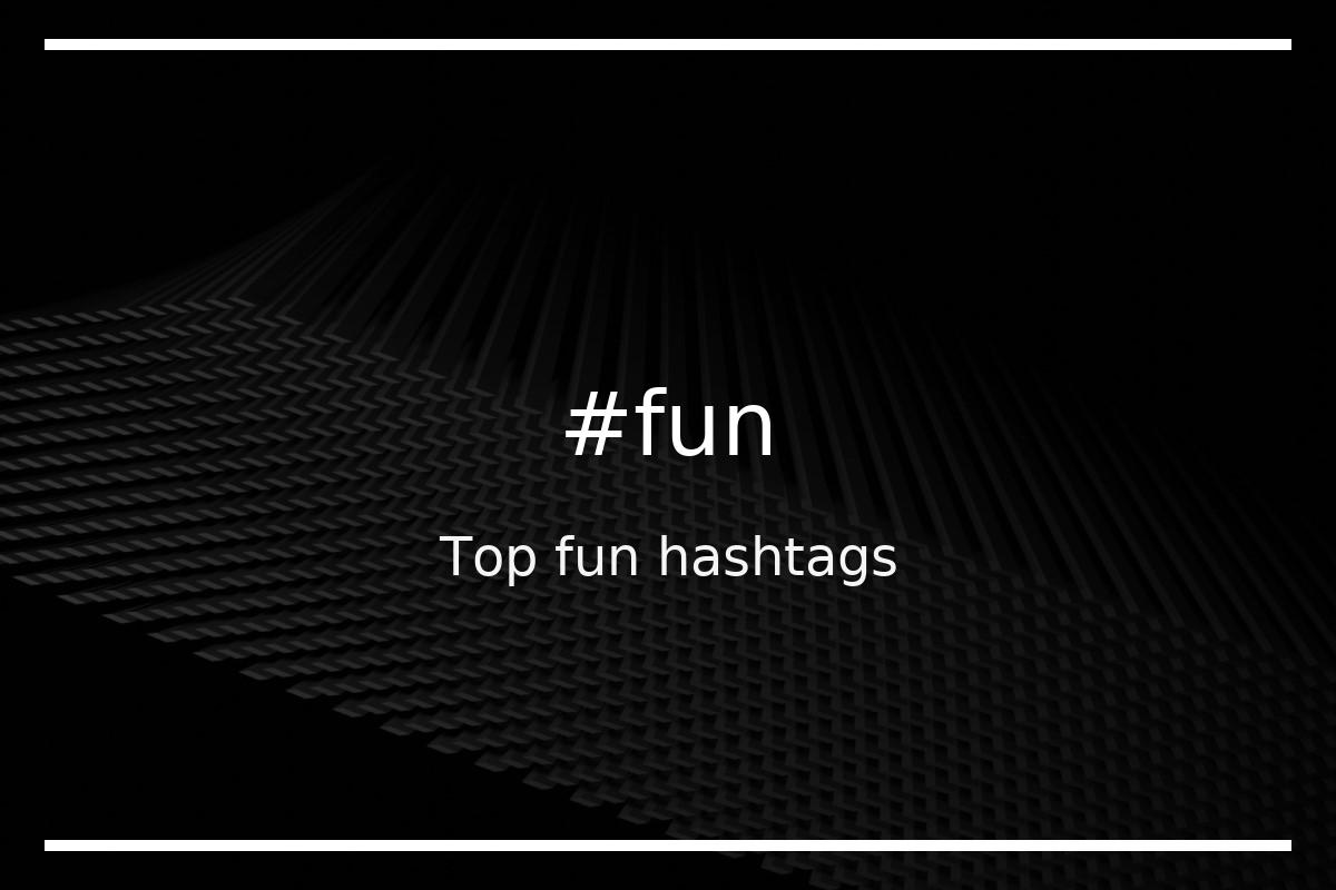 Best fun Hashtag for social media like Instagram, Youtube, Twitter, Pinterest, TikTok, Facebook (#fun) Best fun Hashtag for social media like Instagram, Youtube, Twitter, Pinterest, TikTok, Facebook (#fun)