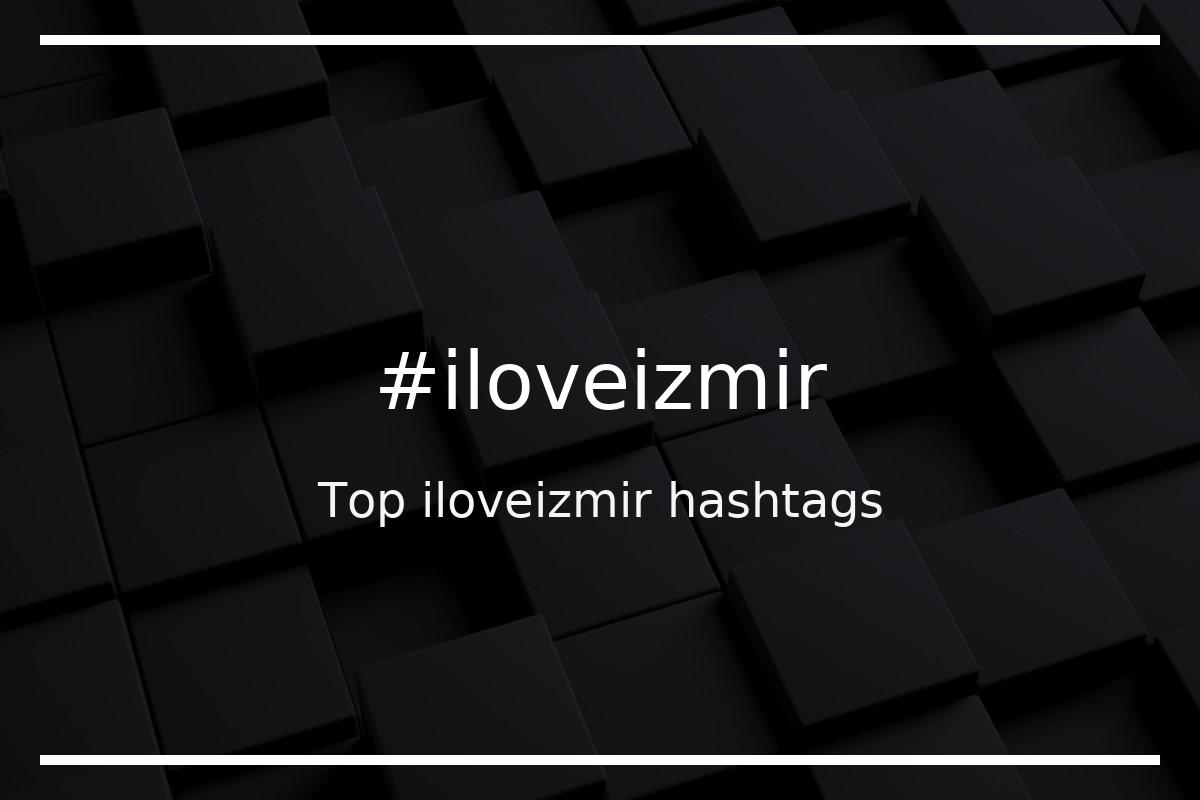 Best iloveizmir Hashtag for social media like Instagram, Youtube, Twitter, Pinterest, TikTok, Facebook (#iloveizmir) Best iloveizmir Hashtag for social media like Instagram, Youtube, Twitter, Pinterest, TikTok, Facebook (#iloveizmir)