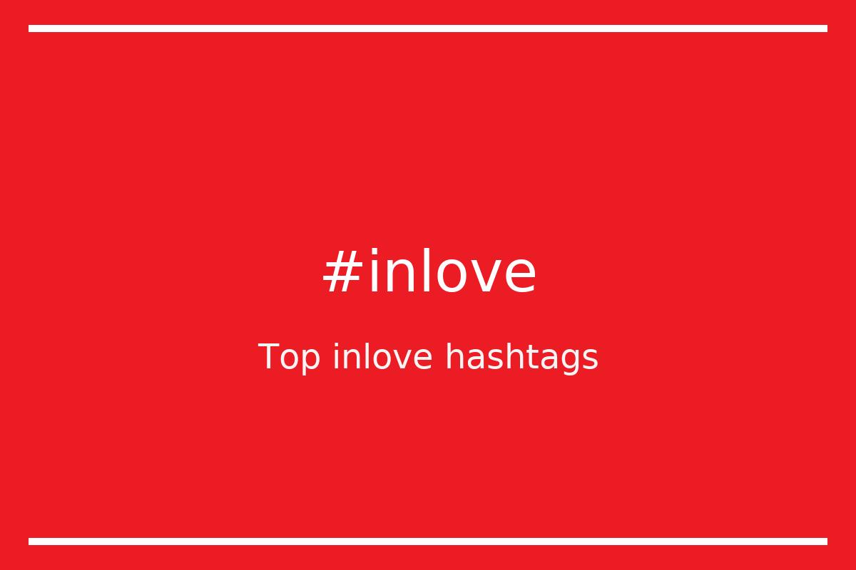 Best inlove Hashtag for social media like Instagram, Youtube, Twitter, Pinterest, TikTok, Facebook (#inlove) Best inlove Hashtag for social media like Instagram, Youtube, Twitter, Pinterest, TikTok, Facebook (#inlove)