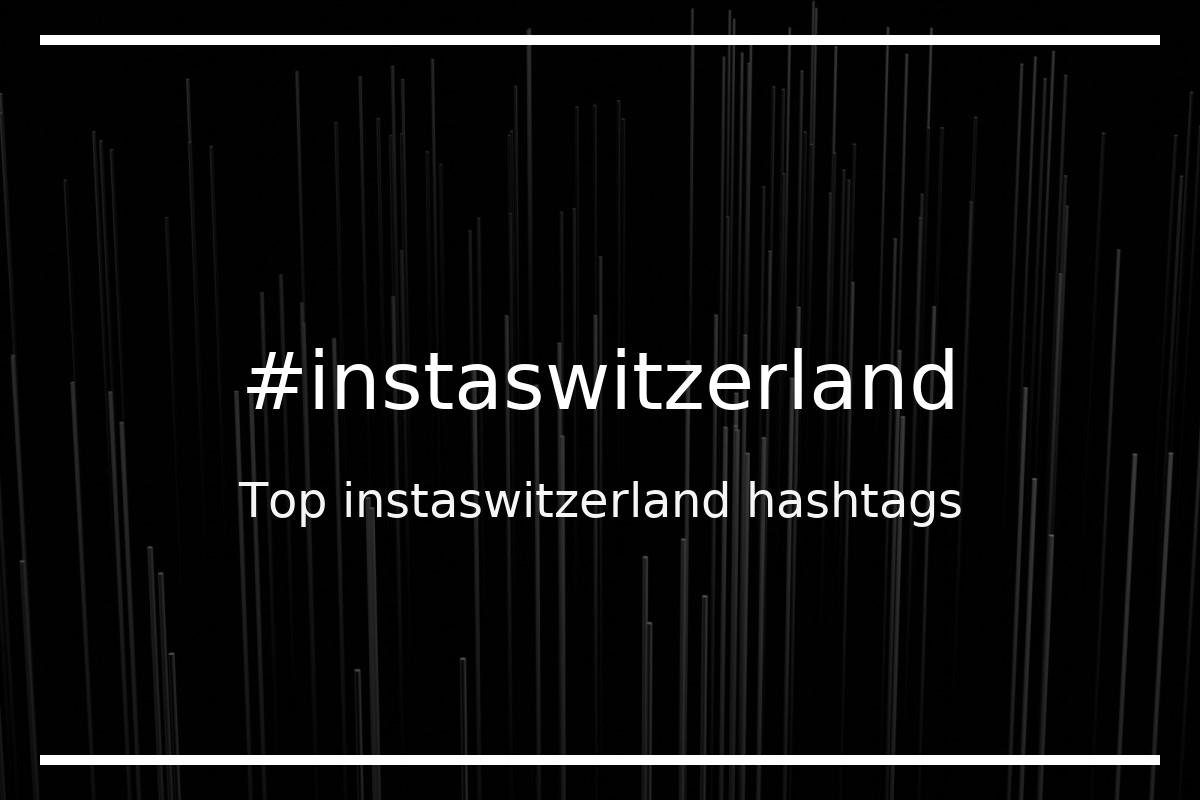 Best instaswitzerland Hashtag for social media like Instagram, Youtube, Twitter, Pinterest, TikTok, Facebook (#instaswitzerland) Best instaswitzerland Hashtag for social media like Instagram, Youtube, Twitter, Pinterest, TikTok, Facebook (#instaswitzerland)
