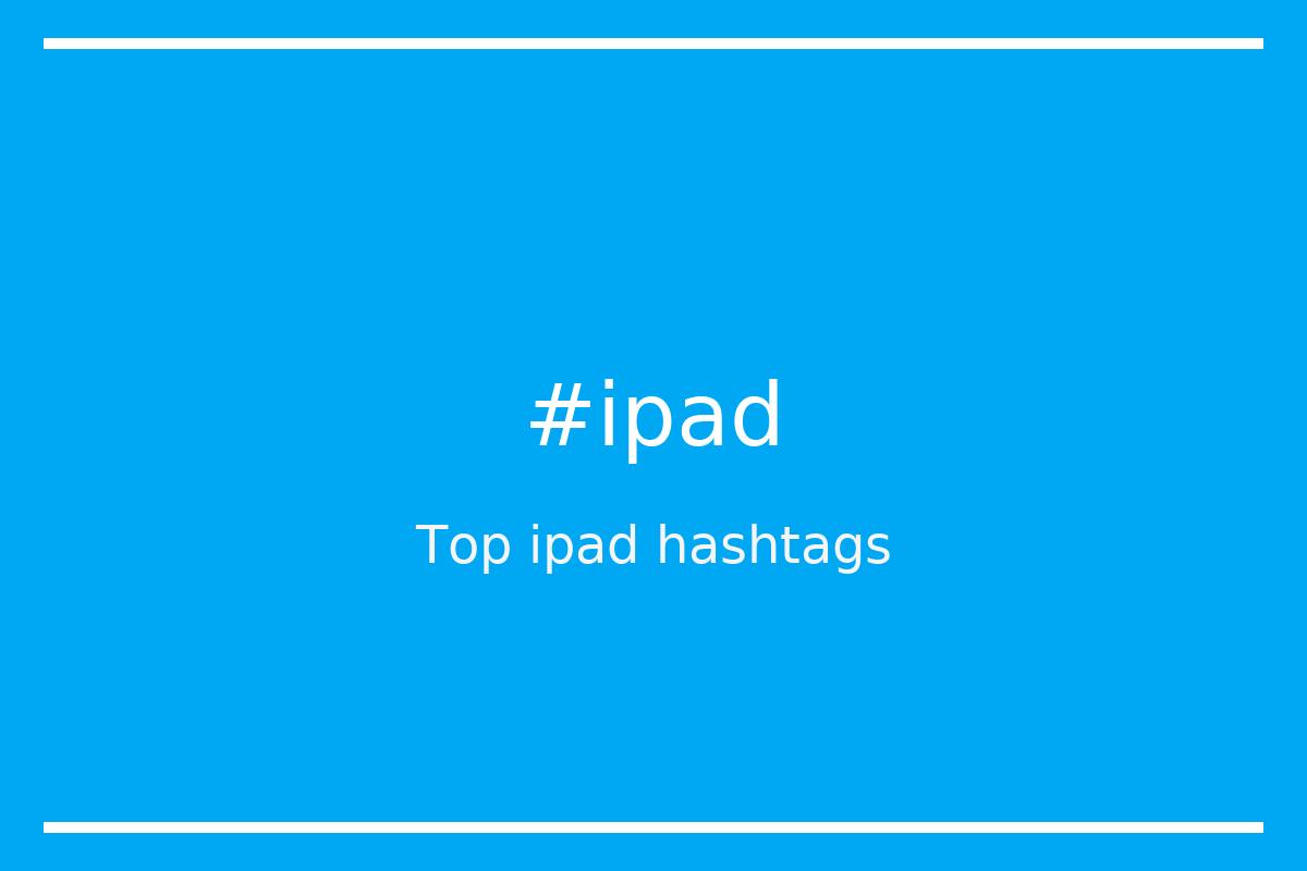 Best ipad Hashtag for social media like Instagram, Youtube, Twitter, Pinterest, TikTok, Facebook (#ipad) Best ipad Hashtag for social media like Instagram, Youtube, Twitter, Pinterest, TikTok, Facebook (#ipad)