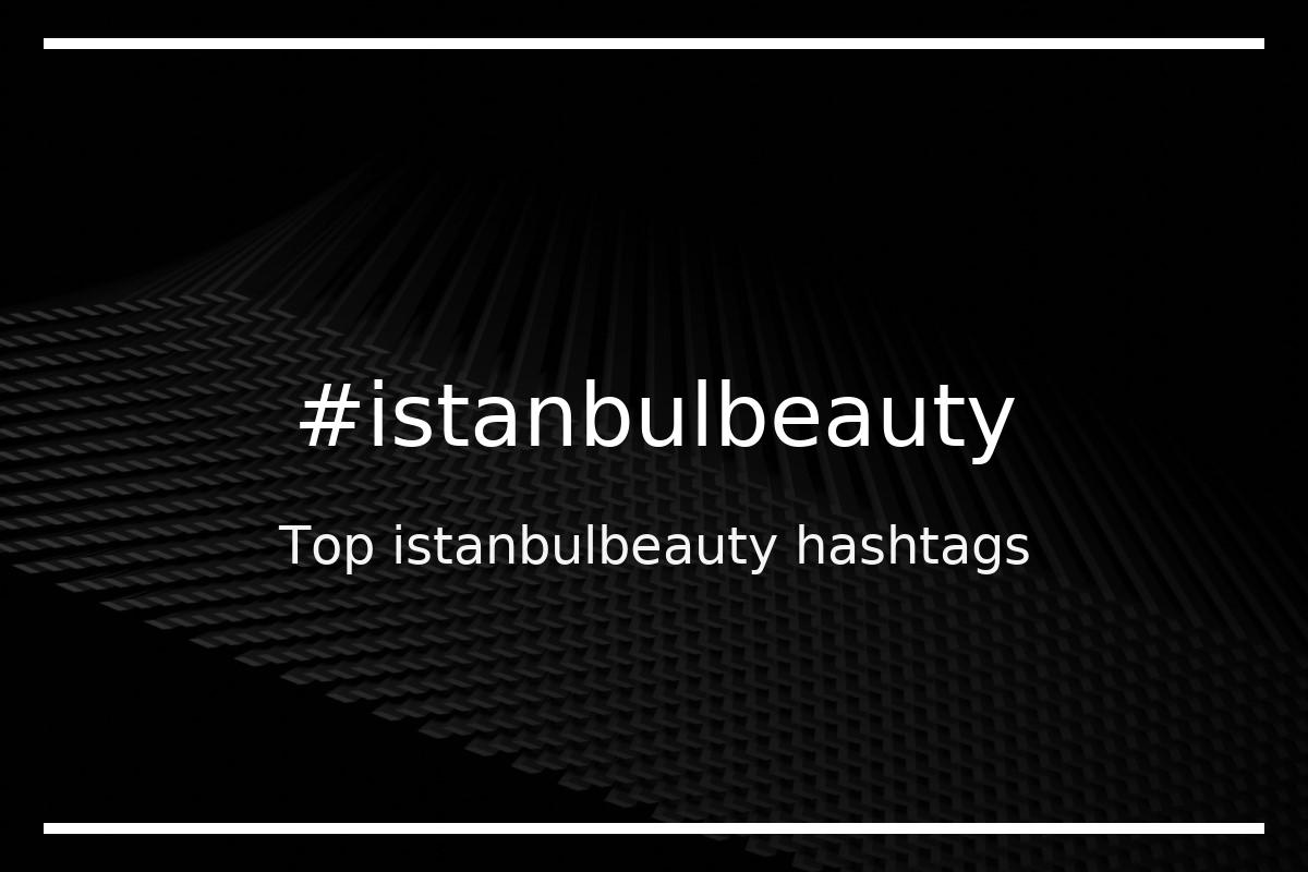 Best istanbulbeauty Hashtag for social media like Instagram, Youtube, Twitter, Pinterest, TikTok, Facebook (#istanbulbeauty) Best istanbulbeauty Hashtag for social media like Instagram, Youtube, Twitter, Pinterest, TikTok, Facebook (#istanbulbeauty)