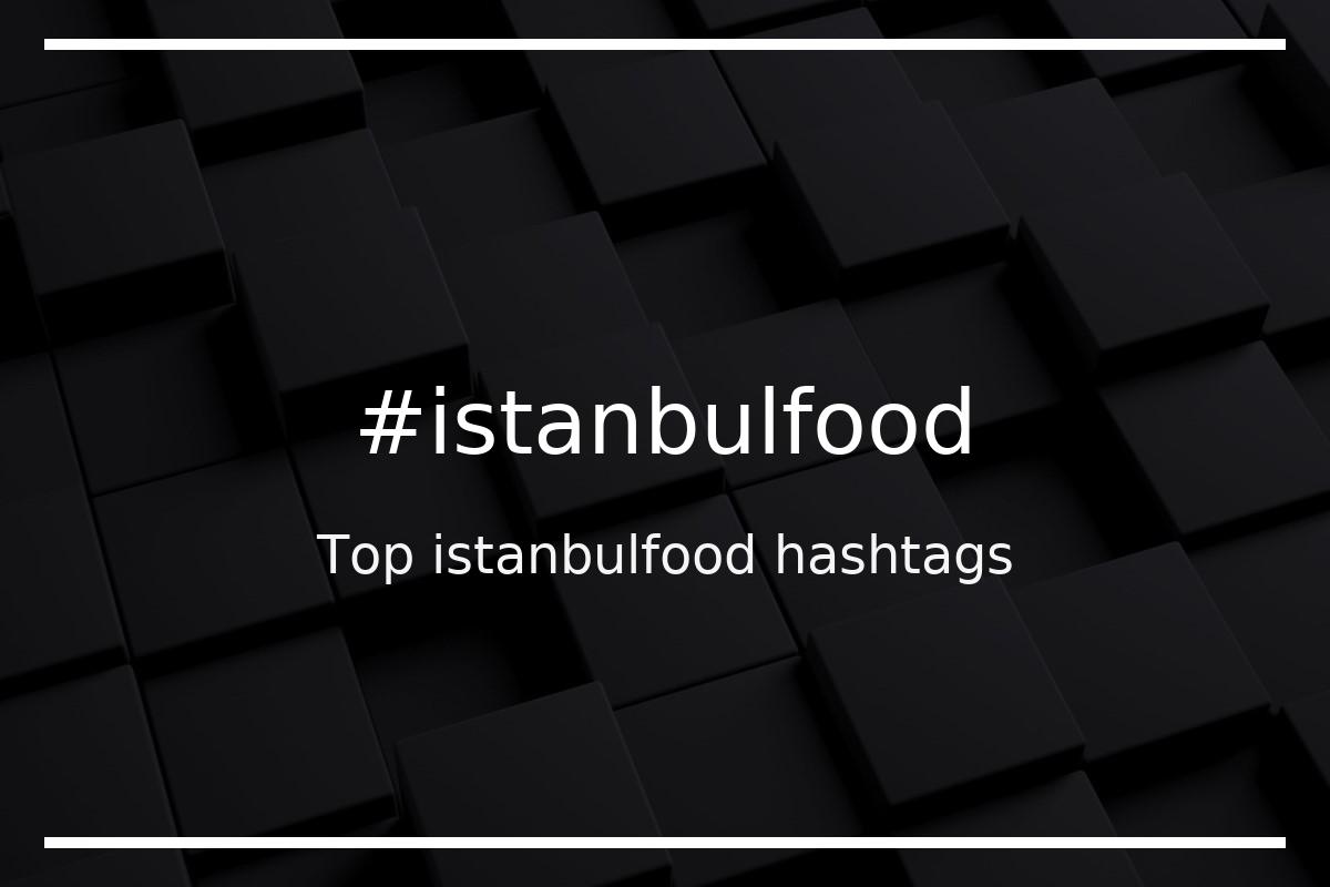 Best istanbulfood Hashtag for social media like Instagram, Youtube, Twitter, Pinterest, TikTok, Facebook (#istanbulfood) Best istanbulfood Hashtag for social media like Instagram, Youtube, Twitter, Pinterest, TikTok, Facebook (#istanbulfood)