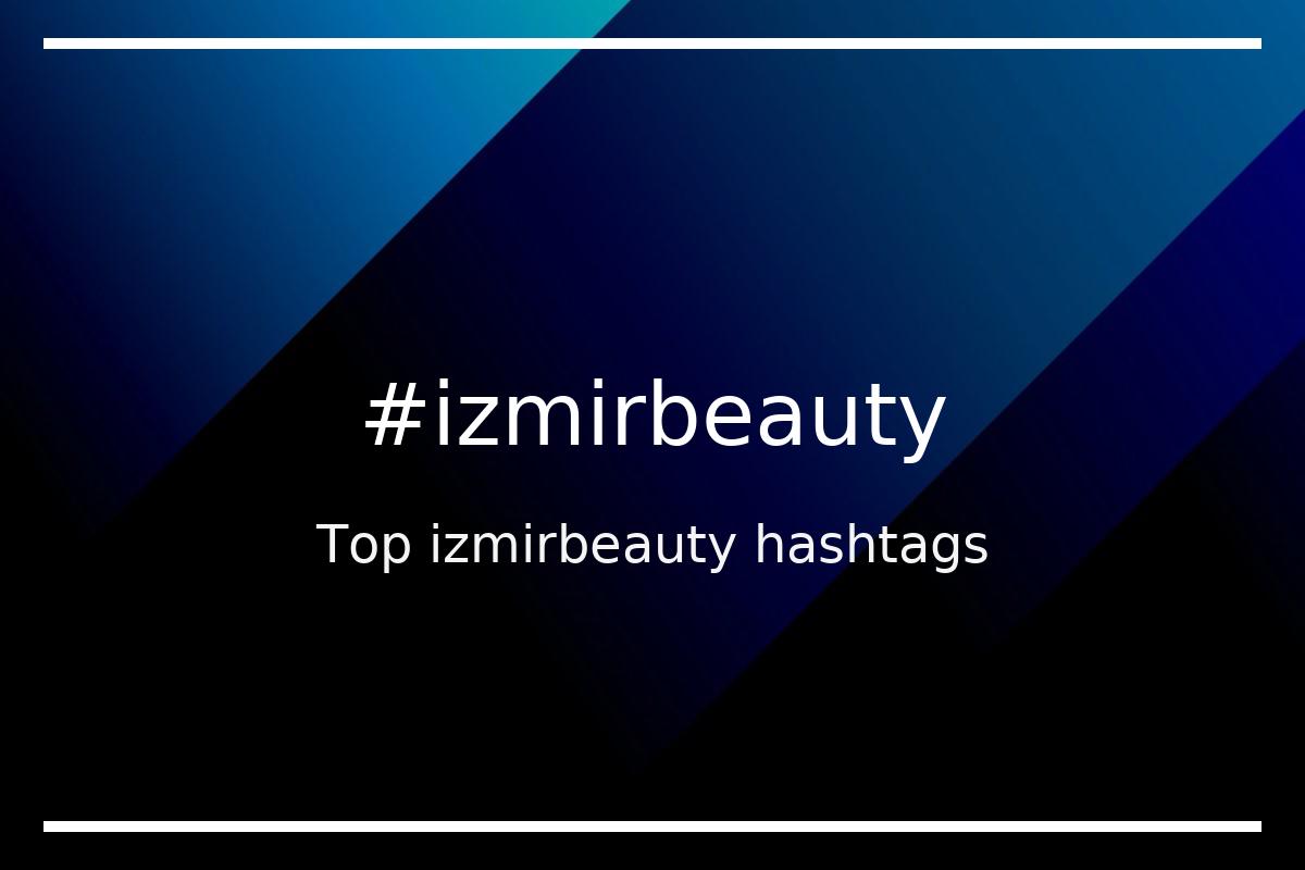 Best izmirbeauty Hashtag for social media like Instagram, Youtube, Twitter, Pinterest, TikTok, Facebook (#izmirbeauty) Best izmirbeauty Hashtag for social media like Instagram, Youtube, Twitter, Pinterest, TikTok, Facebook (#izmirbeauty)
