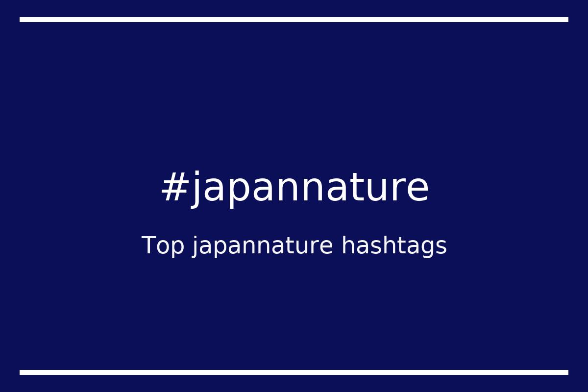 Best japannature Hashtag for social media like Instagram, Youtube, Twitter, Pinterest, TikTok, Facebook (#japannature) Best japannature Hashtag for social media like Instagram, Youtube, Twitter, Pinterest, TikTok, Facebook (#japannature)
