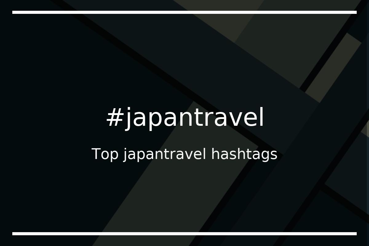 Best japantravel Hashtag for social media like Instagram, Youtube, Twitter, Pinterest, TikTok, Facebook (#japantravel) Best japantravel Hashtag for social media like Instagram, Youtube, Twitter, Pinterest, TikTok, Facebook (#japantravel)