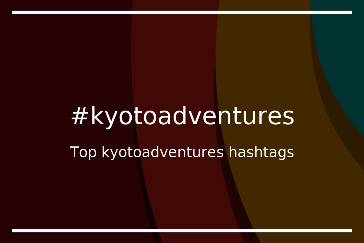 Best kyotoadventures Hashtag for social media like Instagram, Youtube, Twitter, Pinterest, TikTok, Facebook (#kyotoadventures) Best kyotoadventures Hashtag for social media like Instagram, Youtube, Twitter, Pinterest, TikTok, Facebook (#kyotoadventures)