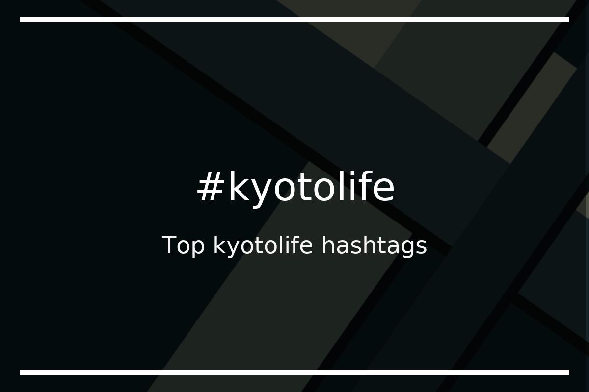 Best kyotolife Hashtag for social media like Instagram, Youtube, Twitter, Pinterest, TikTok, Facebook (#kyotolife) Best kyotolife Hashtag for social media like Instagram, Youtube, Twitter, Pinterest, TikTok, Facebook (#kyotolife)