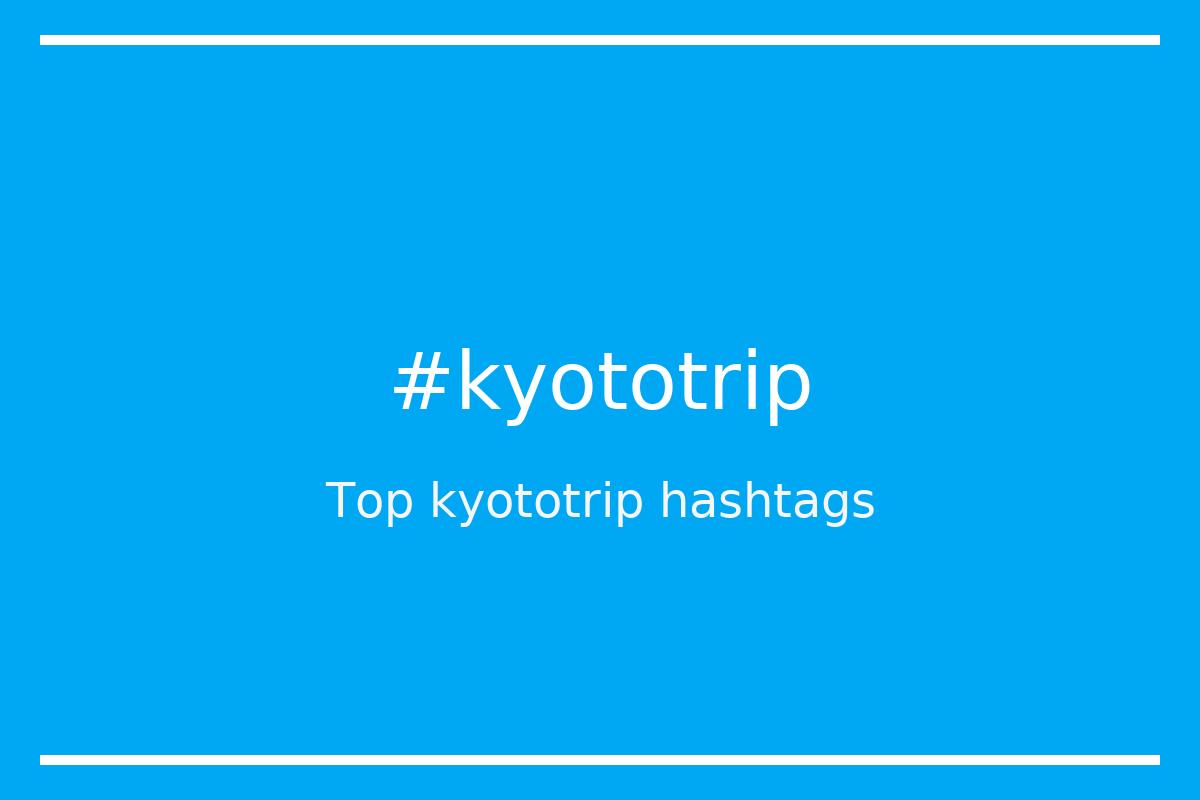 Best kyototrip Hashtag for social media like Instagram, Youtube, Twitter, Pinterest, TikTok, Facebook (#kyototrip) Best kyototrip Hashtag for social media like Instagram, Youtube, Twitter, Pinterest, TikTok, Facebook (#kyototrip)