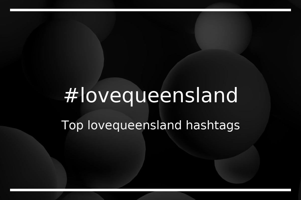 Best lovequeensland Hashtag for social media like Instagram, Youtube, Twitter, Pinterest, TikTok, Facebook (#lovequeensland) Best lovequeensland Hashtag for social media like Instagram, Youtube, Twitter, Pinterest, TikTok, Facebook (#lovequeensland)