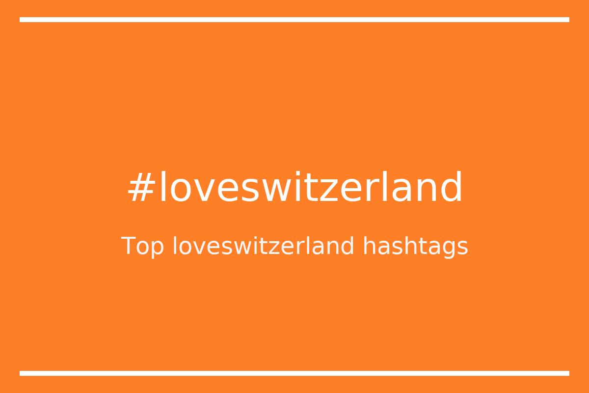 Best loveswitzerland Hashtag for social media like Instagram, Youtube, Twitter, Pinterest, TikTok, Facebook (#loveswitzerland) Best loveswitzerland Hashtag for social media like Instagram, Youtube, Twitter, Pinterest, TikTok, Facebook (#loveswitzerland)